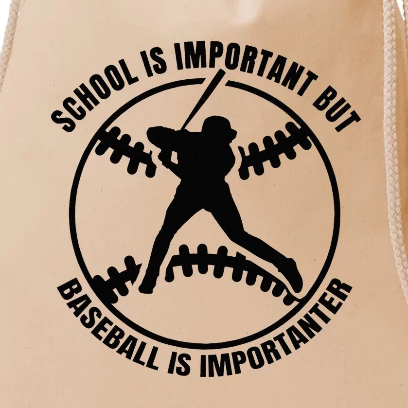 School Is Important But Baseball Is Importanter Drawstring Bag