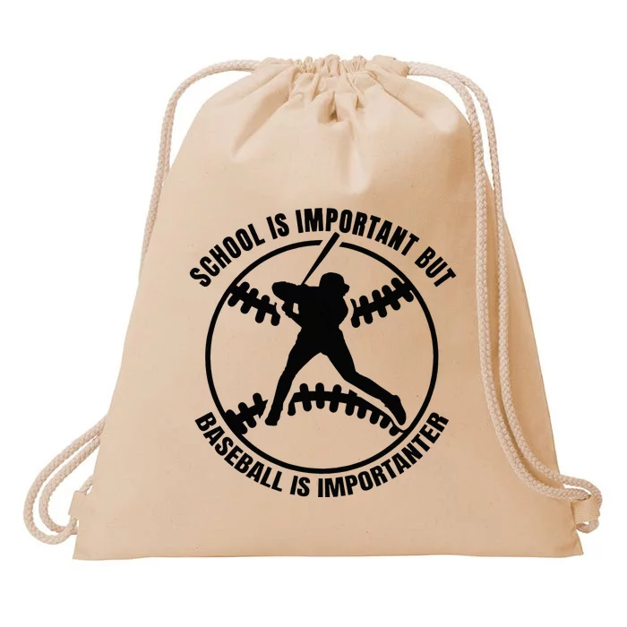 School Is Important But Baseball Is Importanter Drawstring Bag