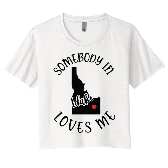 Somebody In Idaho Loves Me Women's Crop Top Tee