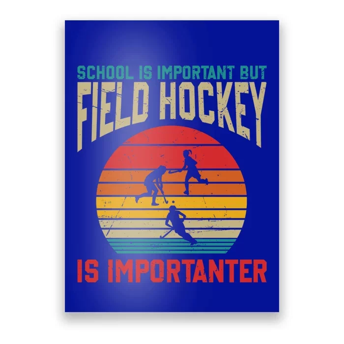 School Is Important But Field Hockey Is Importanter Funny Cool Gift Poster