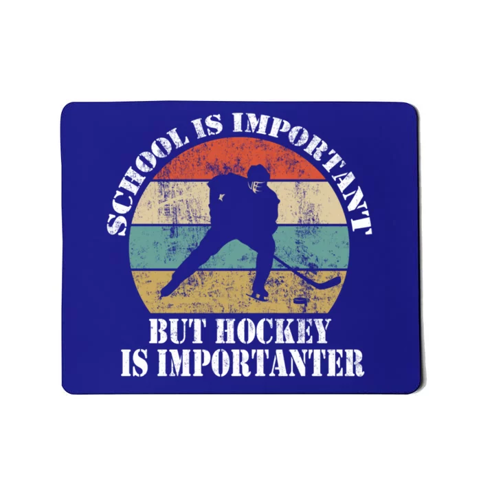 School Is Important But Hockey Is Importanter Funny Gift Mousepad