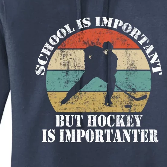 School Is Important But Hockey Is Importanter Funny Gift Women's Pullover Hoodie