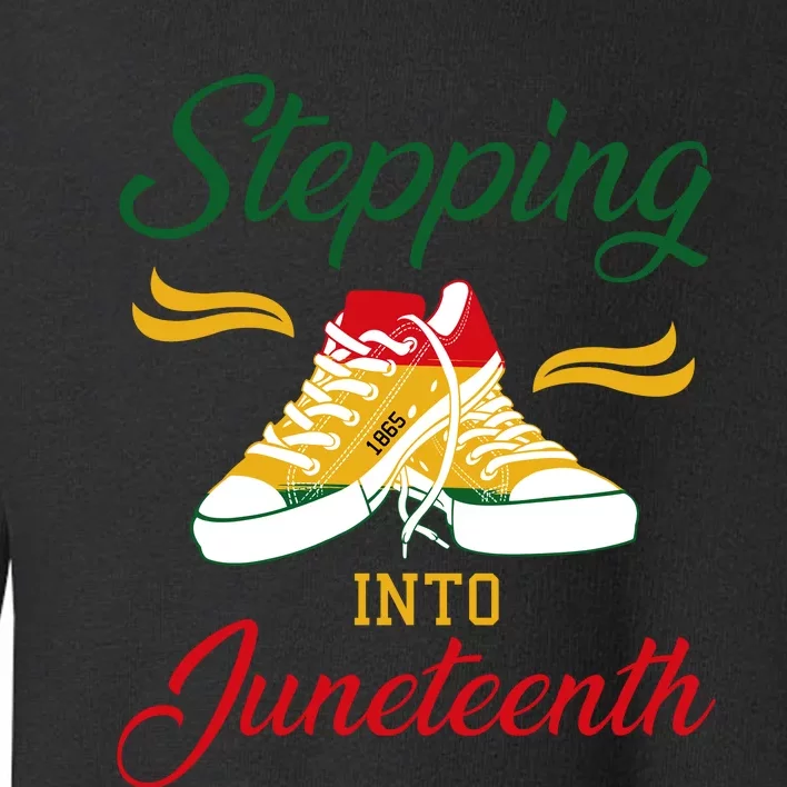 Stepping Into Juneteenth Celebration Toddler Sweatshirt