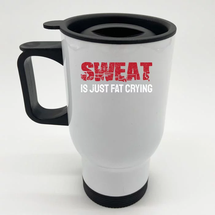 Sweat Is Just Fat Crying Funny Workout Gym Fitness Gift Front & Back Stainless Steel Travel Mug