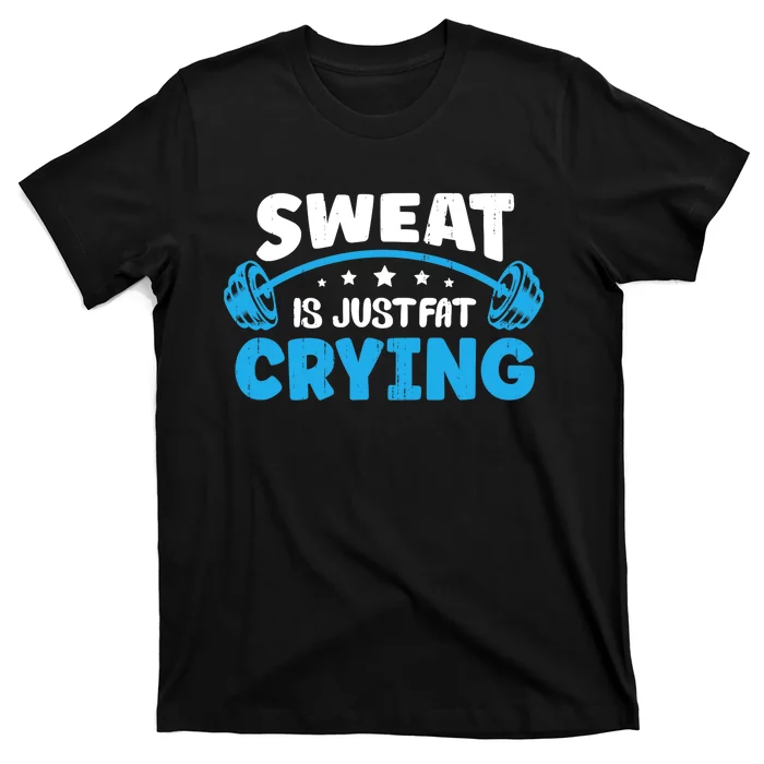 Sweat Is Just Fat Crying Workout T-Shirt