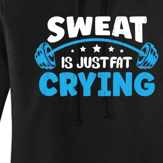 Sweat Is Just Fat Crying Workout Women's Pullover Hoodie