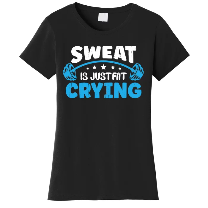 Sweat Is Just Fat Crying Workout Women's T-Shirt