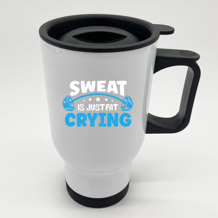 Sweat Is Just Fat Crying Workout Front & Back Stainless Steel Travel Mug