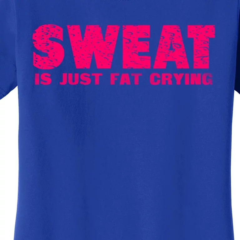 Sweat Is Just Fat Crying Humorous Saying Work Out Gift Women's T-Shirt