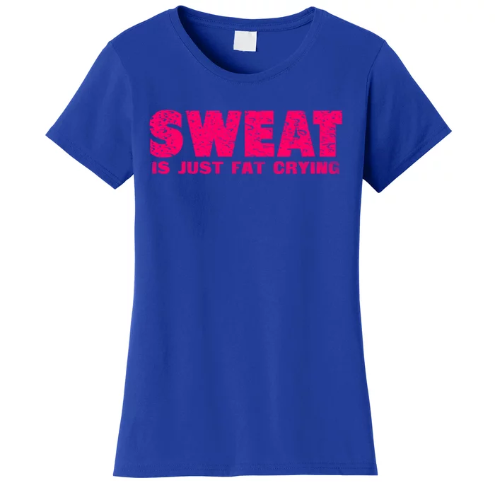 Sweat Is Just Fat Crying Humorous Saying Work Out Gift Women's T-Shirt