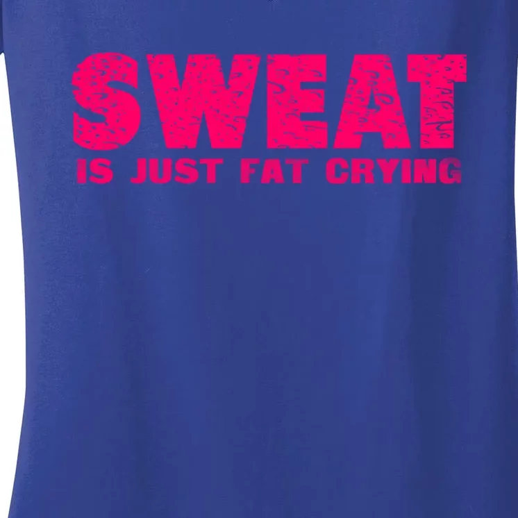 Sweat Is Just Fat Crying Humorous Saying Work Out Gift Women's V-Neck T-Shirt