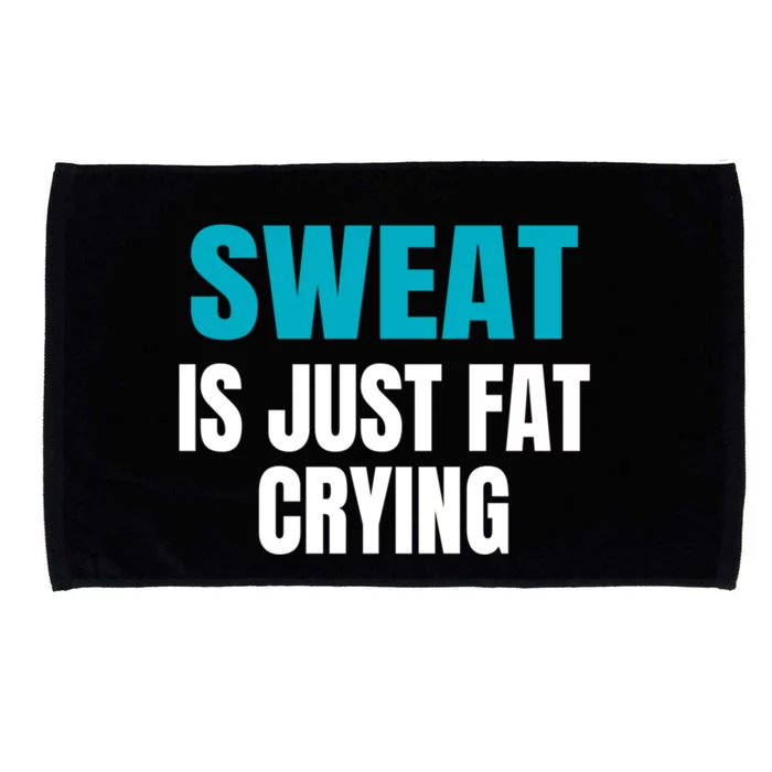 Sweat Is Just Fat Crying Cute Gift Funny Motivational Workout Gym Gift Microfiber Hand Towel