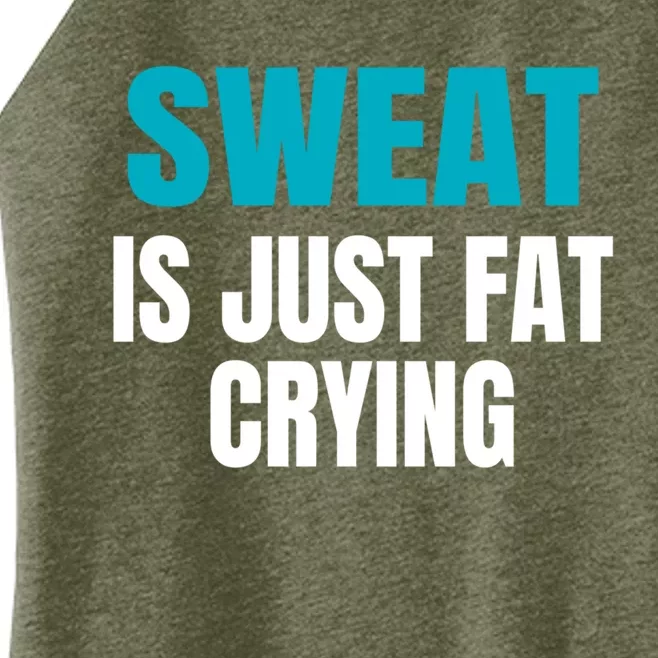 Sweat Is Just Fat Crying Cute Gift Funny Motivational Workout Gym Gift Women’s Perfect Tri Rocker Tank