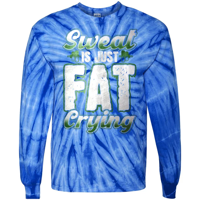 Sweat Is Just Fat Crying Motivation Fitness Gym Workout Gift Tie-Dye Long Sleeve Shirt