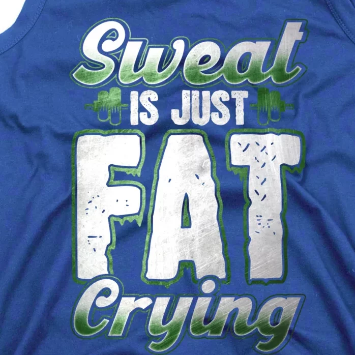 Sweat Is Just Fat Crying Motivation Fitness Gym Workout Gift Tank Top