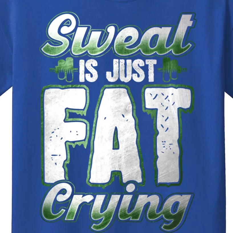 Sweat Is Just Fat Crying Motivation Fitness Gym Workout Gift Kids T-Shirt