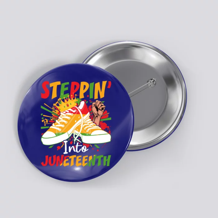 Steppin Into Junenth Black 1865 Freedom Day Pride Meaningful Gift Button