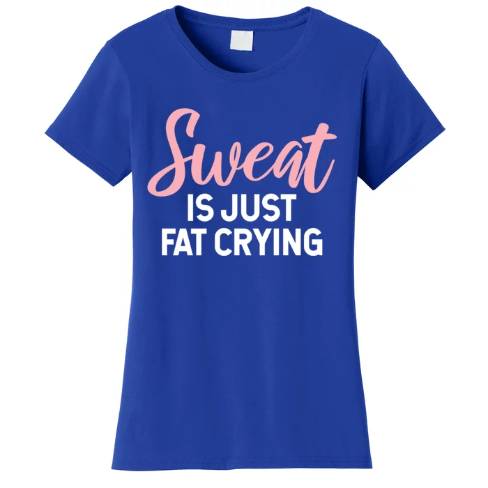 Sweat Is Just Fat Crying Gift Women's T-Shirt