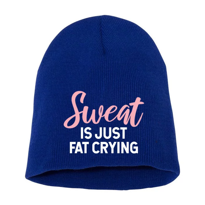 Sweat Is Just Fat Crying Gift Short Acrylic Beanie