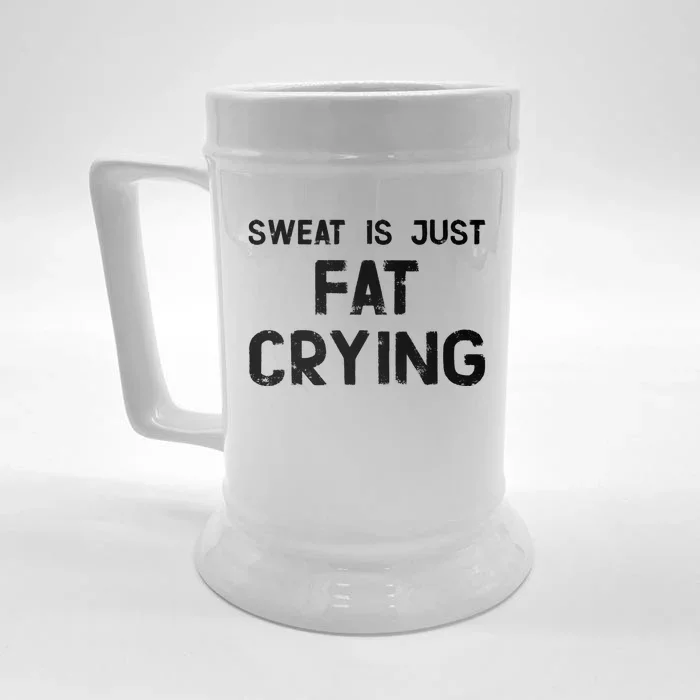 Sweat Is Just Fat Crying Funny Ironic Gym Sport Quote Great Gift Front & Back Beer Stein