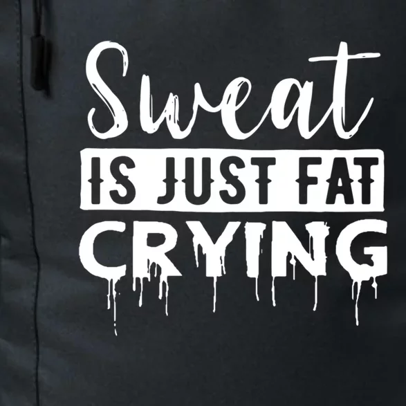 Sweat Is Just Fat Crying Great Gift Daily Commute Backpack