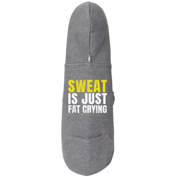 Sweat Is Just Fat Crying Funny Workout Gym Gift Cool Gift Doggie 3-End Fleece Hoodie