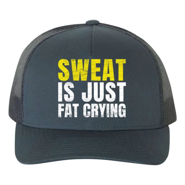 Sweat Is Just Fat Crying Funny Workout Gym Gift Cool Gift Yupoong Adult 5-Panel Trucker Hat