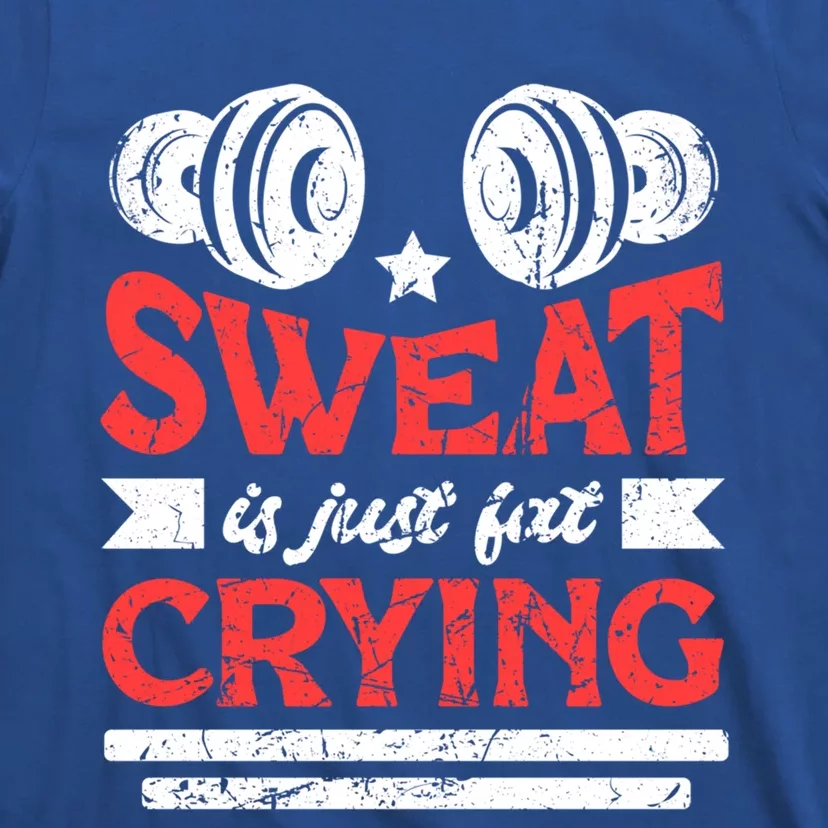 Sweat Is Just Fat Crying Grunge Gym Workout Fitness Great Gift T-Shirt