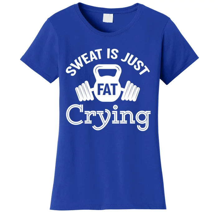 Sweat Is Just Fat Crying Workout Great Gift Women's T-Shirt