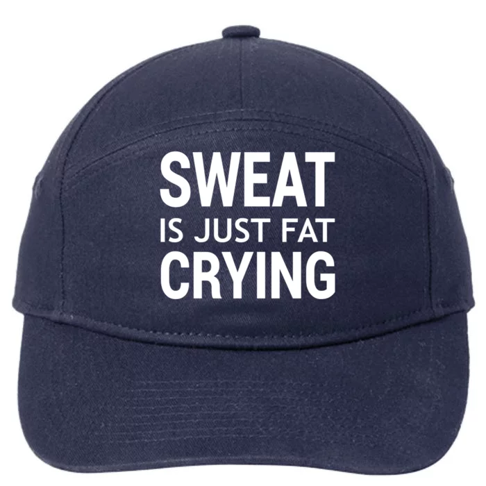 Sweat Is Just Fat Crying Funny Meaningful Gift 7-Panel Snapback Hat