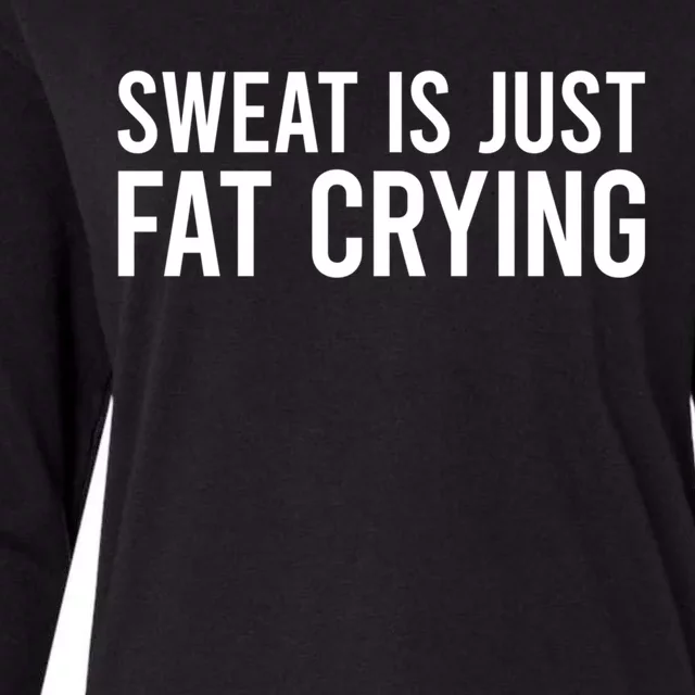 Sweat Is Just Fat Crying Gift Sweat Is Fat Crying Great Gift Womens Cotton Relaxed Long Sleeve T-Shirt