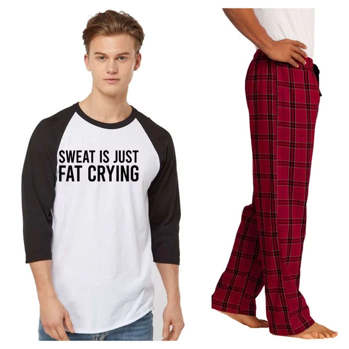 Sweat Is Just Fat Crying Gift Sweat Is Fat Crying Great Gift Raglan Sleeve Pajama Set