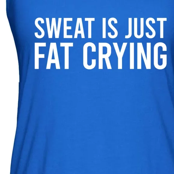 Sweat Is Just Fat Crying Gift Sweat Is Fat Crying Great Gift Ladies Essential Flowy Tank