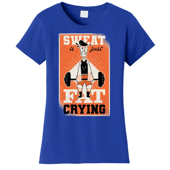 Sweat Is Just Fat Crying Fitness Great Gift Women's T-Shirt