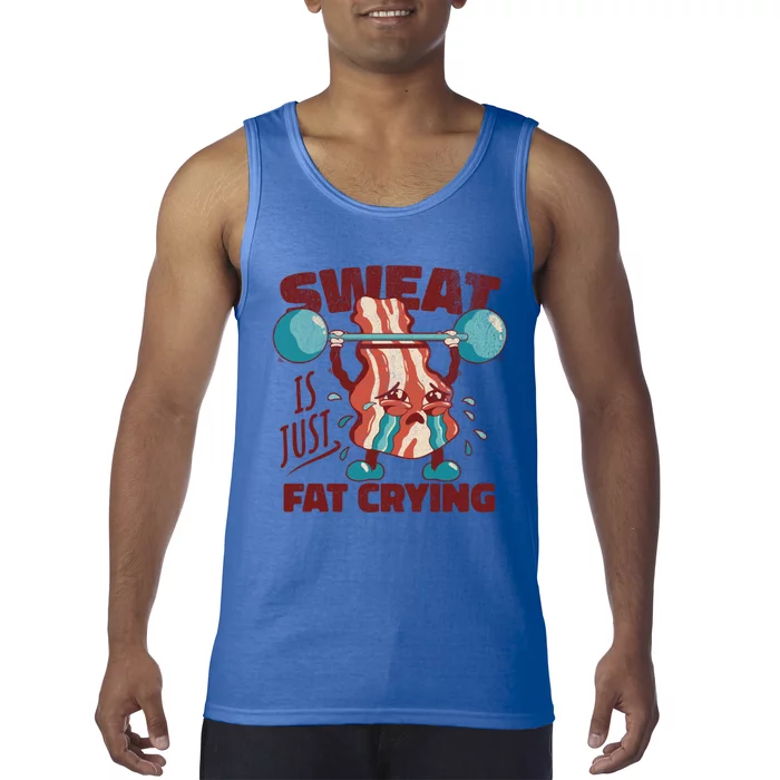 Sweat Is Just Fat Crying Working Out Bacon Lover Fitness Meaningful Gift Tank Top