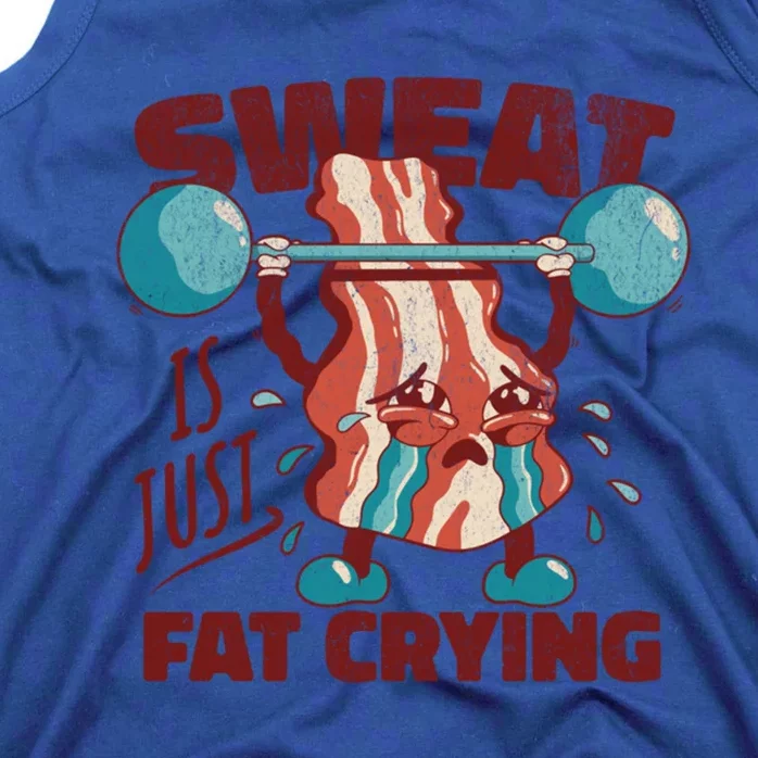 Sweat Is Just Fat Crying Working Out Bacon Lover Fitness Meaningful Gift Tank Top