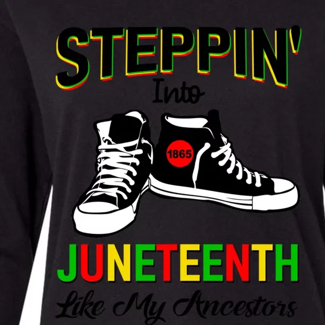 Stepping Into Juneteenth Like My Ancestors Happy Juneteenth Funny Gift Womens Cotton Relaxed Long Sleeve T-Shirt