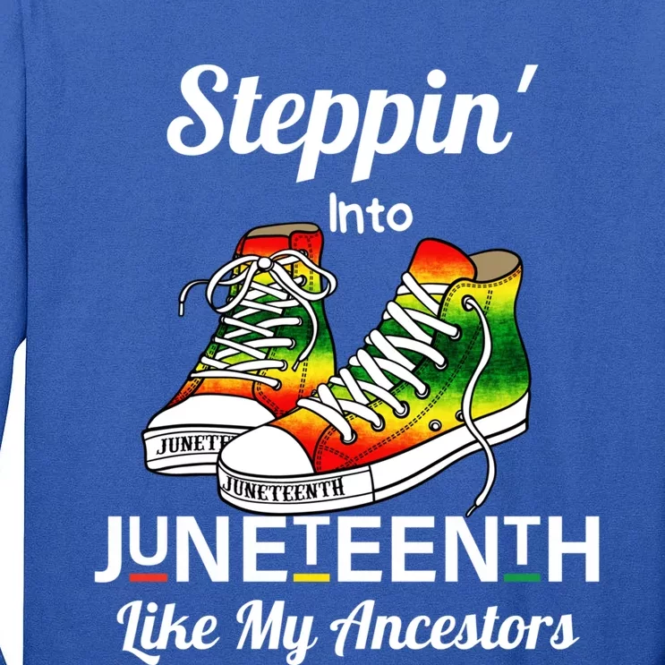 Stepping Into Juneteenth Like My Ancestors Happy Juneteenth Gift Tall Long Sleeve T-Shirt