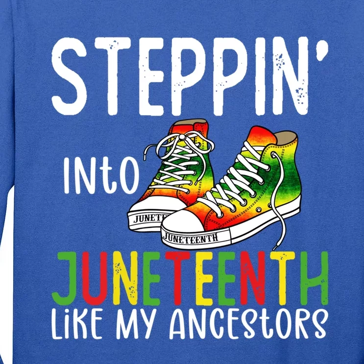 Stepping Into Juneteenth Like My Ancestors Happy Juneteenth Gift Tall Long Sleeve T-Shirt