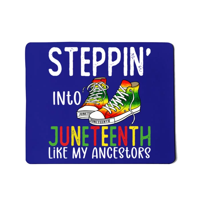 Stepping Into Juneteenth Like My Ancestors Happy Juneteenth Gift Mousepad