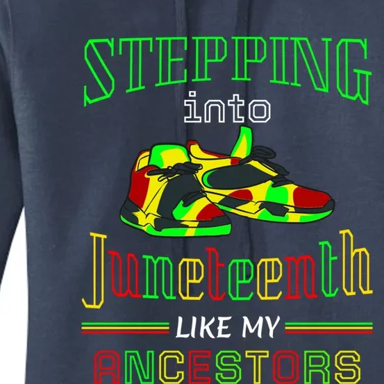 Stepping Into Juneteenth Like My Ancestors Gift Women's Pullover Hoodie