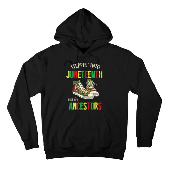 Stepping Into Juneteenth Like My Ancestors Happy Juneteenth Tall Hoodie