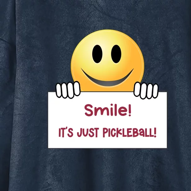 Smile Its Just Pickleball | Fun Pickleball | Great Pickleball Stuff Hooded Wearable Blanket