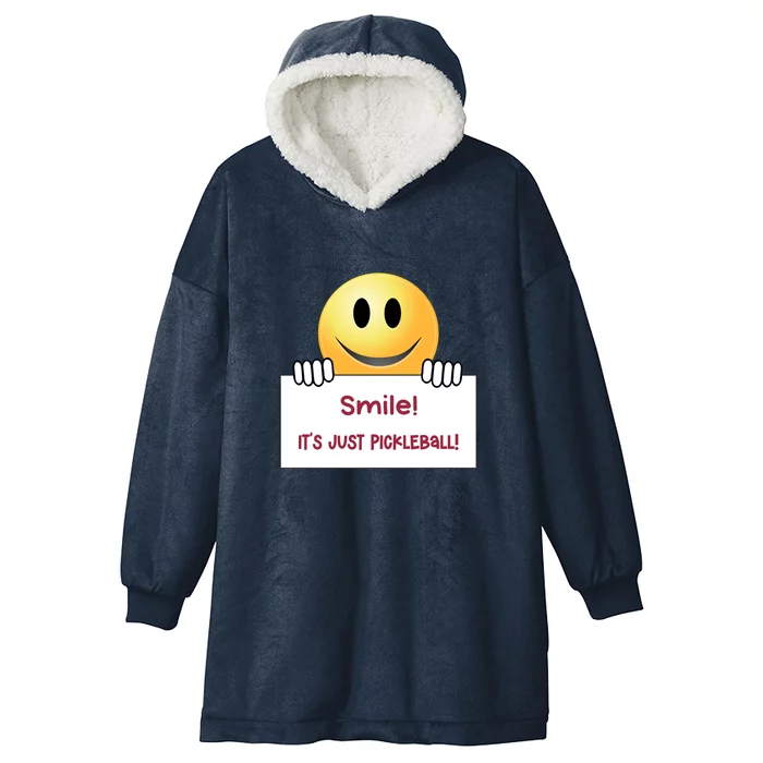 Smile Its Just Pickleball | Fun Pickleball | Great Pickleball Stuff Hooded Wearable Blanket