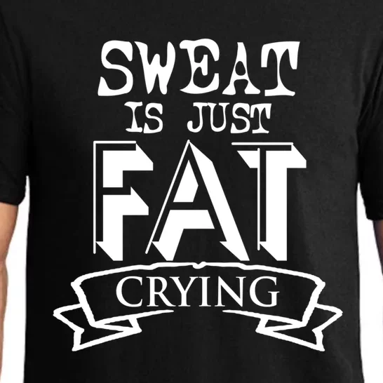 Sweat Is Just Fat Crying Funny Fitness Gym Workout Gift Pajama Set