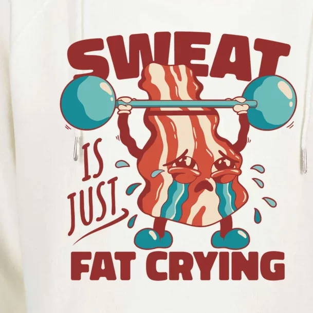 Sweat Is Just Fat Crying Funny Bacon Lifting Weights Gift Womens Funnel Neck Pullover Hood