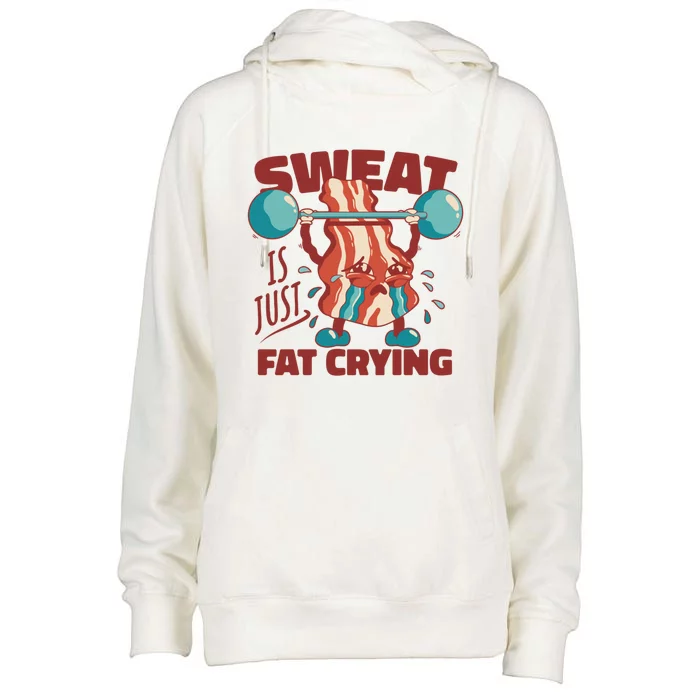 Sweat Is Just Fat Crying Funny Bacon Lifting Weights Gift Womens Funnel Neck Pullover Hood