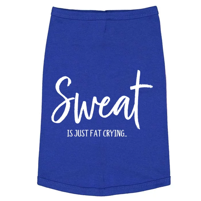 Sweat Is Just Fat Crying Funny Workout Gym Outfit For Her Gift Doggie Tank