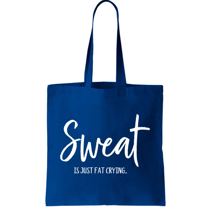 Sweat Is Just Fat Crying Funny Workout Gym Outfit For Her Gift Tote Bag