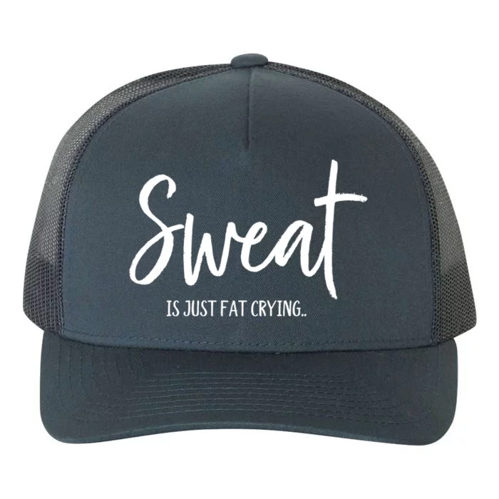 Sweat Is Just Fat Crying Funny Workout Gym Outfit For Her Gift Yupoong Adult 5-Panel Trucker Hat